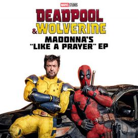 Deadpool &amp; Wolverine: Madonna's "Like a Prayer" EP - 2024 • Single/EP