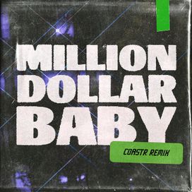 Million Dollar Baby (COASTR. Remix) - 2022 • Sencillo/EP