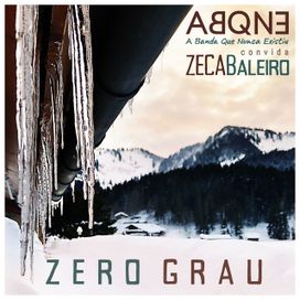 Zero Grau (com ABQNE -A Banda Que Nunca Existiu) - 2021 • Single/EP