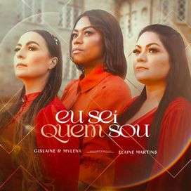 Eu Sei Quem Sou (part. Gislaine e Mylena) - 2023 • Single/EP