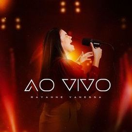 Rayanne Vanessa (Ao Vivo) - 2024 • Single/EP