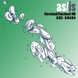 As/Is: Live In Cleveland/Cincinnati, OH - 8/03-8/04/04 - 2004 • Álbum