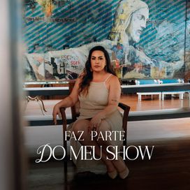 Faz Parte Do Meu Show (part. Cazuza) - 2025 • Sencillo/EP