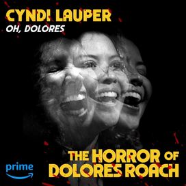 Oh, Dolores (From "The Horror of Dolores Roach") - 2023 • Single/EP