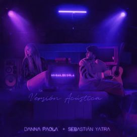 No Bailes Sola (Versión Acústica) (part. Danna Paola) - 2020 • Sencillo/EP