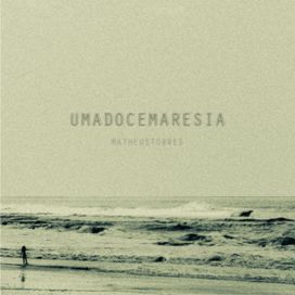 Umadocemaresia - Matheus Torres