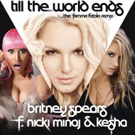 Till The World Ends (The Femme Fatale Remix) - 2011 • Single/EP