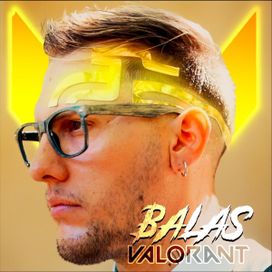 Balas (Valorant) - 2022 • Sencillo/EP