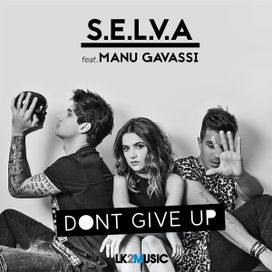 Don't Give Up (feat. S.E.L.V.A) - 2015 • Sencillo/EP