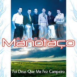 Foi Deus Que Me Fez Campeiro - 2007 • Álbum