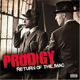 Return of the Mac (feat. Prodigy) - 2007 • Álbum