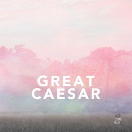 Great Caesar - 2014 • Single/EP