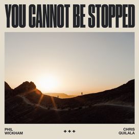 You Cannot Be Stopped (feat. Chris Quilala) - 2019 • Single/EP