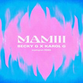 MAMIII (kryptogram Remix) - 2022 • Sencillo/EP