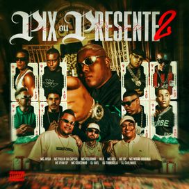 Pix Ou Presente 2 (part. MC Paulin da Capital, MC Kelvinho, Nilo, MC G15, MC GP, MC Negão Original, MC Ryan Sp, MC Cebezinho, DJ Dael, DJ Torricelli e DJ Carlinhos) - 2025 • Sencillo/EP