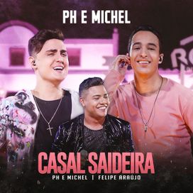 Casal Saideira (part. PH e Michel) (Ao Vivo Em Goiânia / 2019) - 2019 • Sencillo/EP