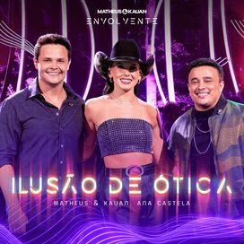 Ilusão De Ótica (part. Matheus &amp; Kauan) (Ao Vivo) - 2025 • Single/EP