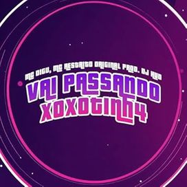 Vai Passando Xoxotinh4 - 2024 • Sencillo/EP