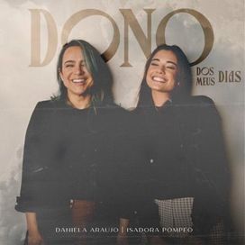 Dono Dos Meus Dias (part. Daniela Araújo) - 2021 • Sencillo/EP