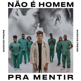 Não É Homem Pra Mentir - Marcos Freire