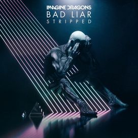 Bad Liar - Stripped - 2019 • Single/EP