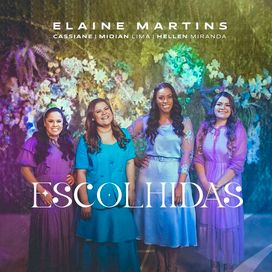 Escolhidas (part. Cassiane, Midian Lima e Hellen Miranda) - 2022 • Single/EP