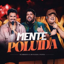 Mente Poluída (part. Humberto &amp; Ronaldo) - 2025 • Sencillo/EP