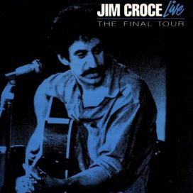 Jim Croce Live: The Final Tour - 1990 • Álbum