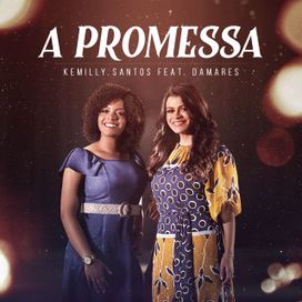 A Promessa (part. Kemilly Santos) - 2019 • Single/EP