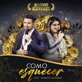 Como Esquecer (Ao Vivo) (part. Alisson Rodrigues) - 2020 • Sencillo/EP