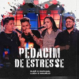 Pedacim de Estresse (Ao Vivo) (part. Rudã &amp; Raphael) - 2022 • Sencillo/EP