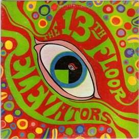 The Psychedelic Sounds Of The 13th Floor Elevators - 1966 • Álbum