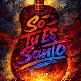 Só Tu És Santo - 2026 • Sencillo/EP