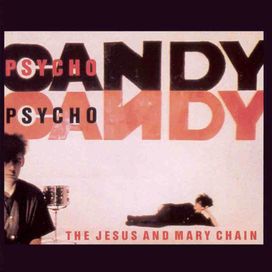 Psychocandy - 1985 • Álbum