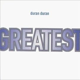 Duran Duran Greatest - Duran Duran