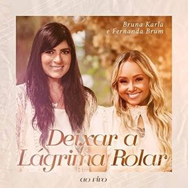Deixar a Lágrima Rolar (part. Bruna Karla) - 2022 • Sencillo/EP