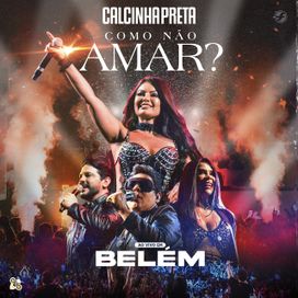 Como Não Amar? (Ao Vivo Em Belém) - 2022 • Álbum