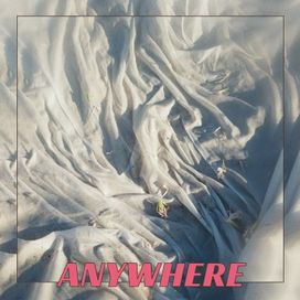 Anywhere - 2021 • Single/EP
