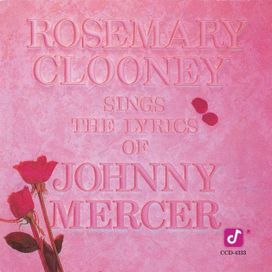 Rosemary Clooney Sings The Lyrics Of Johnny Mercer - 1987 • Álbum
