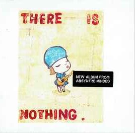 There Is Nothing - 2007 • Álbum