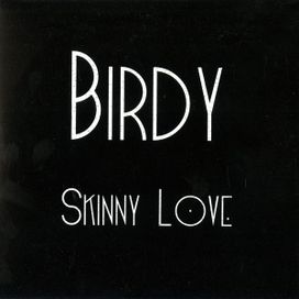 Skinny Love - 2011 • Sencillo/EP