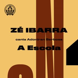 A Escola (Zé Ibarra Canta Adoniran Barbosa) - 2020 • Sencillo/EP
