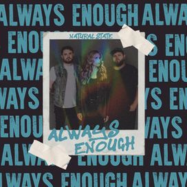 Always Enough - 2022 • Sencillo/EP