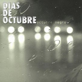 Días De Octubre - Octubre Negro