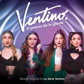 Ventino: El Precio de La Gloria (Banda Sonora Original de La Serie de Television) - 2023 • Álbum