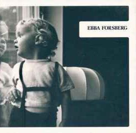 Ebba Forsberg (2006) - 2006 • Álbum