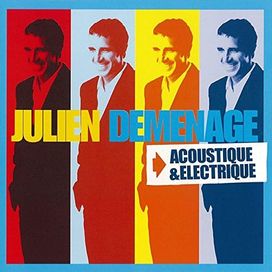 Julien Déménage - Acoustique &amp; Electrique - 2002 • Álbum