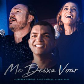 Me Deixa Voar (part. Jeferson Queiroz e Allani Mara) - 2021 • Sencillo/EP