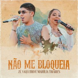 Não Me Bloqueia (part. Zé Vaqueiro) (Ao Vivo) - 2023 • Sencillo/EP