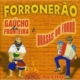 Forronerão Ao Vivo - Gaúcho da Fronteira &amp; Brasas do Forró - 1999 • Álbum